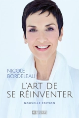 L'art de se réinventer - Nicole Bordeleau