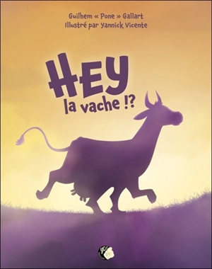 Hey la vache !? - Guilhem Gallart
