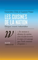 Les cuisines de la nation : éduquer, nourrir, industrialiser - Geneviève Zoïa