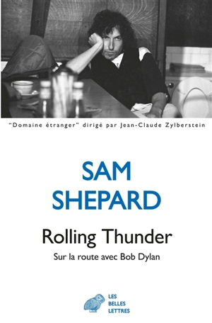 Rolling Thunder : sur la route avec Bob Dylan - Sam Shepard