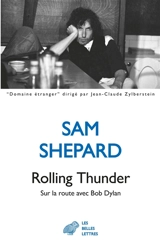 Rolling Thunder : sur la route avec Bob Dylan - Sam Shepard