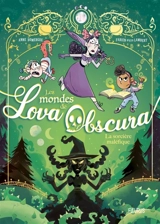 Les mondes de Lova Obscura. Vol. 2. La sorcière maléfique - Anne Dumergue