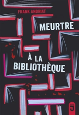 Meurtre à la bibliothèque - Frank Andriat