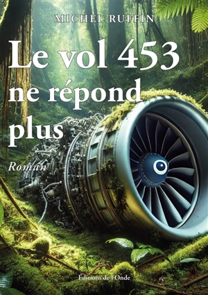 Le vol 453 ne répond plus - Michel Ruffin