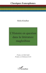L'histoire en question dans la littérature maghrébine - Hedia Khadar
