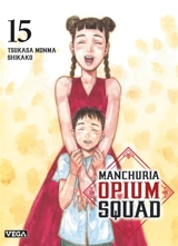 Manchuria opium squad. Vol. 15 - Tsukasa Monma