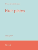 Huit pistes - Oana Avasilichioaei