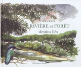 Rivière et forêt : destins liés - Laura Bour