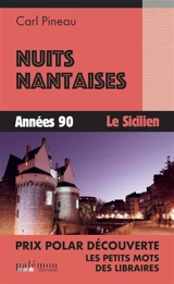 Nuits nantaises. Vol. 3. Années 90 : le Sicilien - Carl Pineau