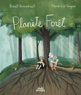 Planète Forêt - Archambault, Benoît