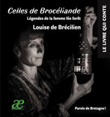Celles de Brocéliande : légendes de la femme fée forêt - Louise de Brécilien