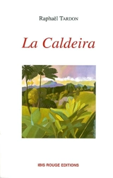 La Caldeira - Raphaël Tardon