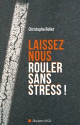 Laissez-nous rouler sans stress ! - Christophe Rollet
