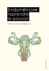 Endométriose : reprendre le pouvoir - Marie-Eloïse Basso