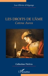Les droits de l'âme : catena aurea - Luc-Olivier d' Algange