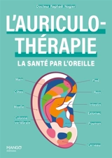 L'auriculothérapie : la santé par l'oreille - Raphaël Nogier