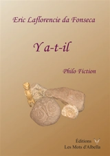 Y a-t-il : philo fiction - Eric Martins da Fonseca