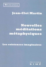 Nouvelles méditations métaphysiques : les existences imaginaires - Jean-Clet Martin