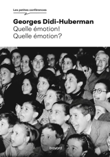 Quelle émotion ! Quelle émotion ? - Georges Didi-Huberman