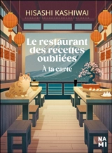 Le restaurant des recettes oubliées. A la carte - Hisashi Kashiwai