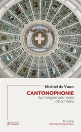 Cantonophonie : sur l'origine des noms de cantons - Michiel de Vaan