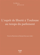 L'esprit de liberté à Toulouse au temps du parlement