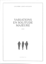 Variations en solitude majeure - Lisandru Laban-Giuliani