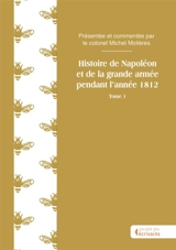 Histoire de Napoléon et de la grande armée pendant l'année 1812 : Tome 1 - Michel Molières