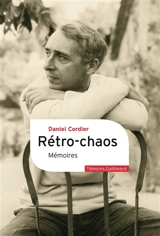 Rétro-chaos : mémoires - Daniel Cordier