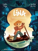 Lina. Vol. 1. Lina et le secret de la passerelle - Julien Frey