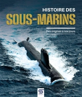 Histoire des sous-marins : des origines à nos jours - Jean-Marie Mathey
