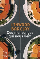 Ces mensonges qui nous lient - Linwood Barclay