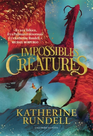 Impossibles créatures - Katherine Rundell