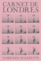 Carnet de Londres - Lorenza Mazzetti