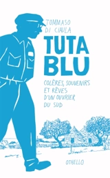 Tuta Blu : colères, souvenirs et rêves d'un ouvrier du Sud - Tommaso Di Ciàula