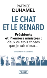 Le chat et le renard : présidents et premiers ministres : deux ou trois choses que je sais d'eux... - Patrice Duhamel