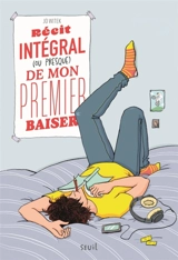 Récit intégral (ou presque) de mon premier baiser - Jo Witek