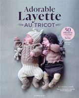 Adorable layette au tricot : 50 projets à tricoter pour bébé : prématurés à 2 ans - Hanne Andreassen Hjelmas