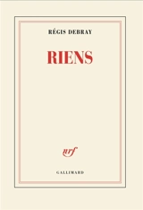 Riens - Régis Debray