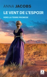 Le vent de l'espoir. Vol. 1. Vers la terre promise - Anna Jacobs