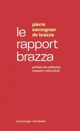 Le rapport Brazza : mission d'enquête du Congo : rapport et documents,1905-1907 - France. Commission d'enquête du Congo