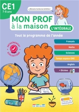 Mon prof à la maison, l'intégrale CE1, 7-8 ans : tout le programme de l'année : français, maths, sciences, temps-espace-EMC, anglais + dictées - Camille Denoël