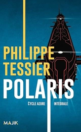 Polaris. Cycle azure : intégrale - Philippe Tessier