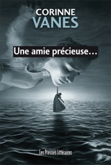 Une amie précieuse... - Corinne Vanes