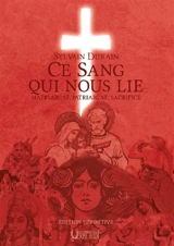 Ce sang qui nous lie : matriarcat, patriarcat, sacrifice - Sylvain Durain