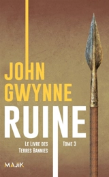 Le livre des Terres bannies. Vol. 3. Ruine - John Gwynne