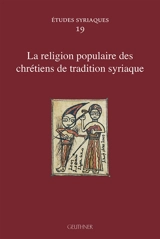 La religion populaire des chrétiens de tradition syriaque