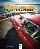 Voitures anglaises : les joyaux de la Couronne : photos inédites - Hubert Hainault