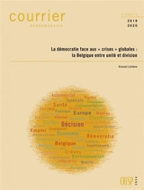 Courrier hebdomadaire, n° 2619-2620. La démocratie face aux crises globales : la Belgique entre unité et division - Vincent Lefebve