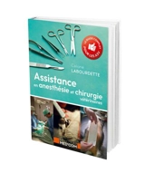 Assistance en anesthésie et chirurgie vétérinaires : le guide complet pour les ASV - Céliane Labourdette